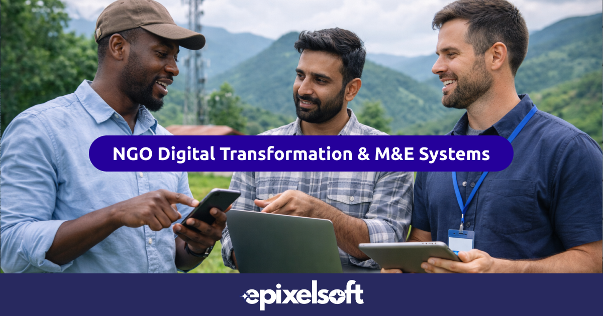 NGO Digital Transformation | Offline-First M&E Systems | EPixelSoft